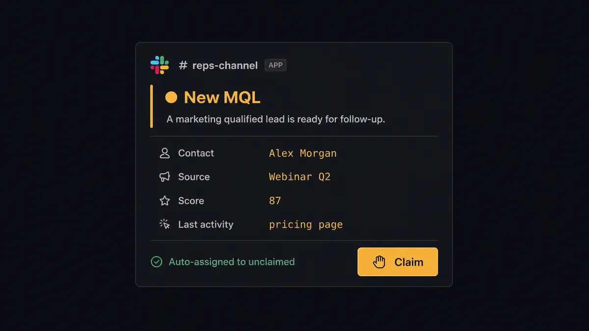 a Slack message preview posted to a rep channel reading "New MQL: contact name, source Webinar Q2, score 87, last activity pricing page" with a small "Claim" button, not a generic "new lead" alert