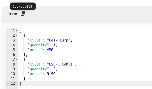 The top of the JSON Editor dialog for an items value in FlowRunner test data: the pointer on the copy icon beside the title shows the tooltip Copy as JSON, above a list of two order lines, Desk Lamp with quantity 1 and price 450 and USB-C Cable with quantity 2 and price 9.99, shown as formatted JSON with line numbers.