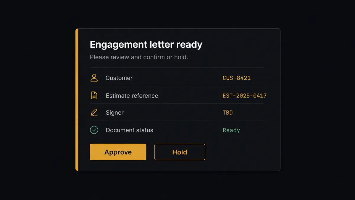 A dark Slack-style approval card on a #0C0E12 field titled "Engagement letter ready" with rows for customer, estimate reference, and signer, an amber left border marking the human decision, and two rectangular reply buttons labeled Approve and Hold