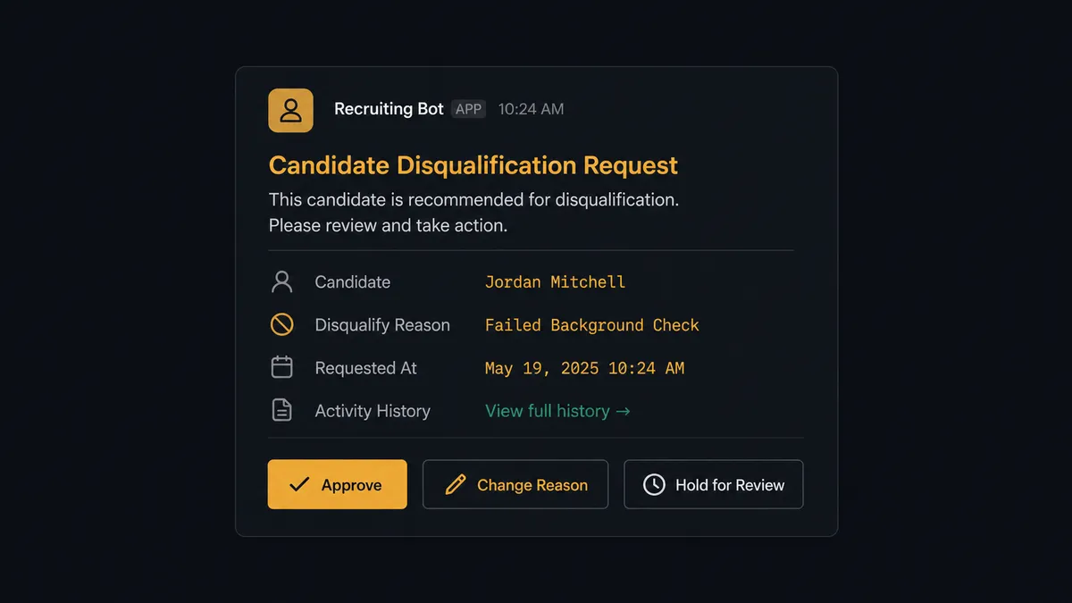 A Slack message card on a dark background showing a candidate disqualification request with the candidate name, disqualify reason, a link to activity history, and three buttons labeled Approve, Change Reason, and Hold for Review
